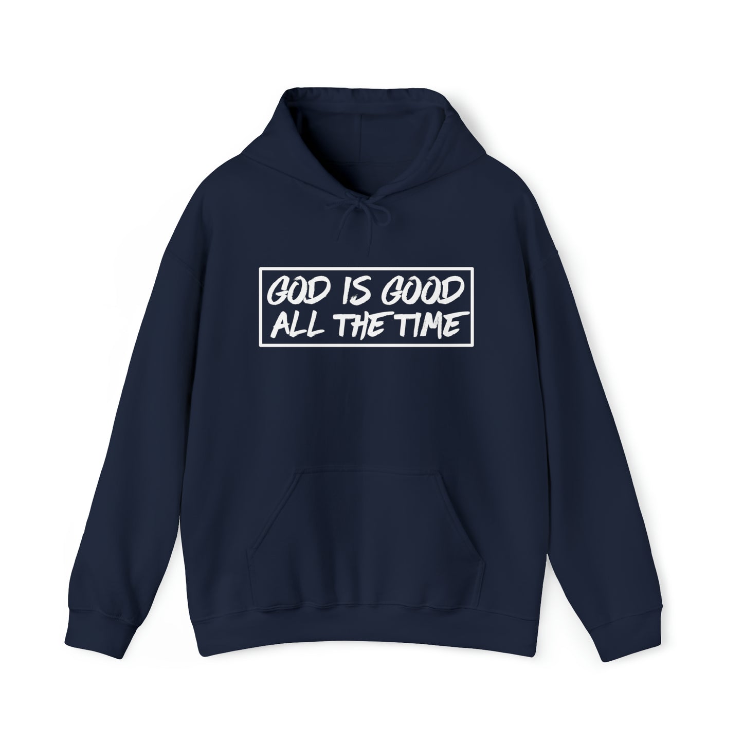 God Is Good All The Time Hoodie